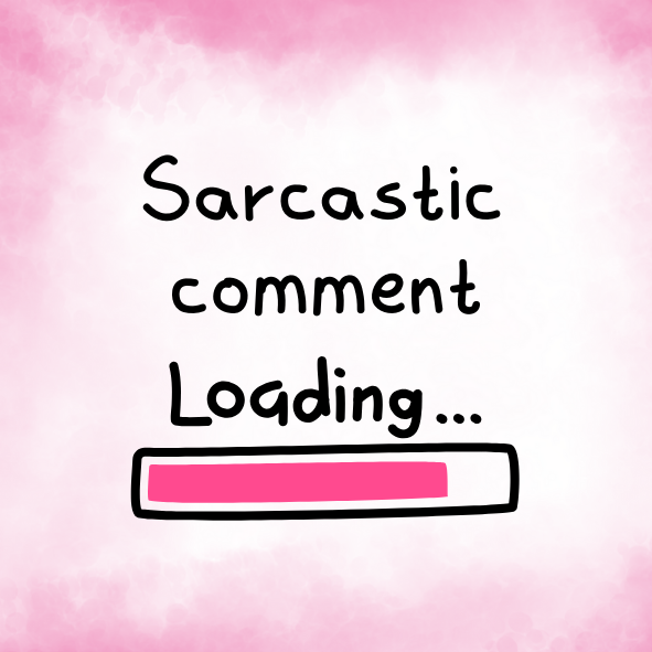 Sarcastic Comment