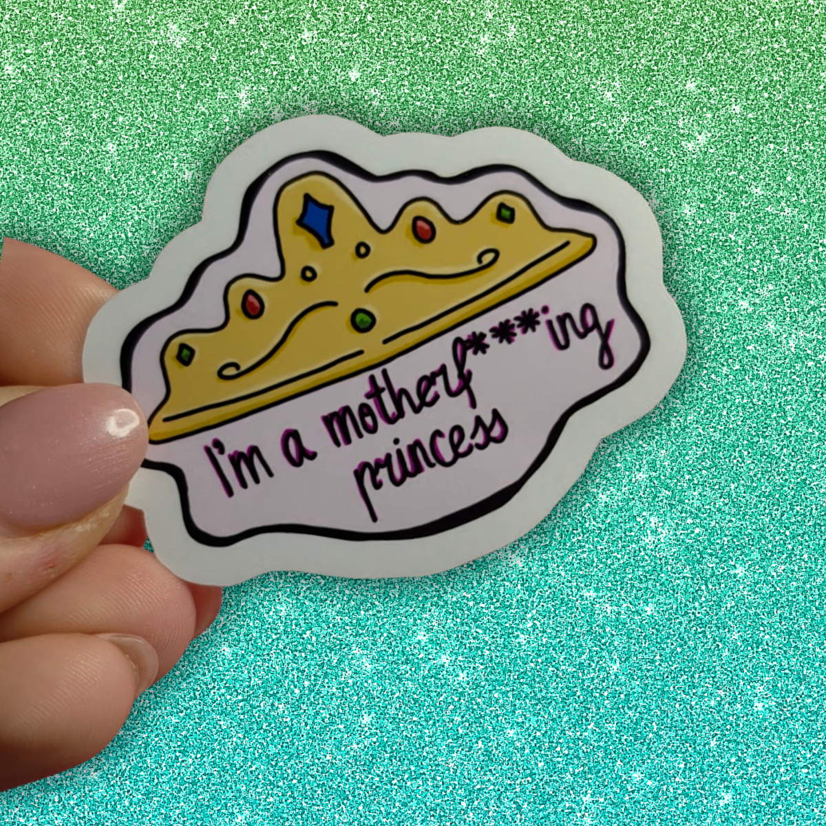 Large Sticker - Motherf**kin Princess