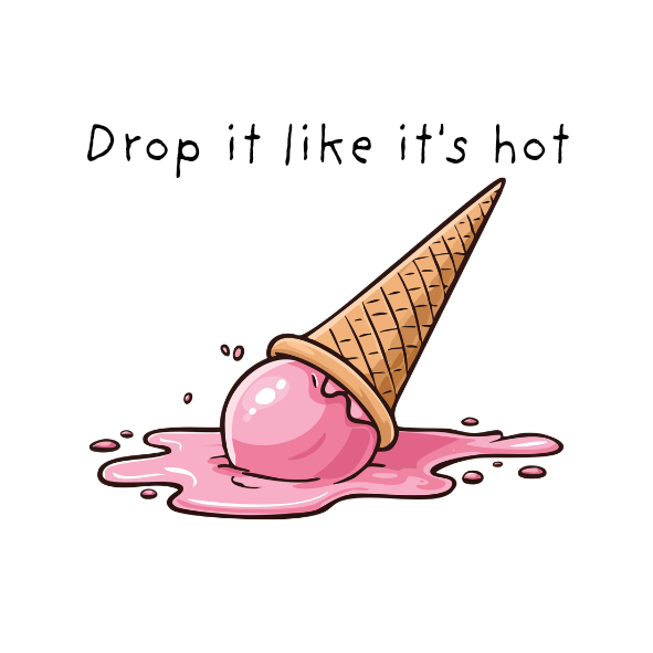 Melted pink ice cream in a waffle cone with text 'Drop it like it's hot' on a white background