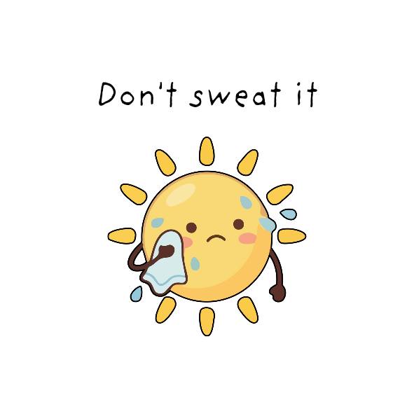 Cartoon sun with a sad expression and a handkerchief, with text 'Don't sweat it' on a white background.