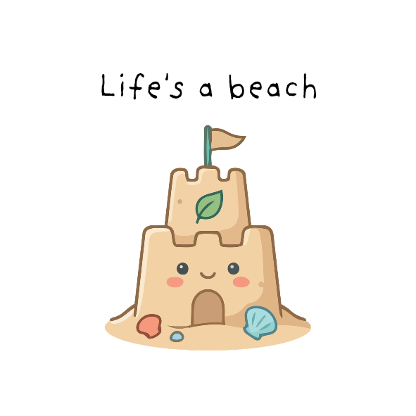 Cartoon sandcastle with a happy face, shells, and a flag on a white background with 'Life's a beach' text.